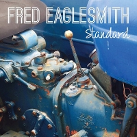 #4 - Fred Eaglesmith - Standard Fred Eaglesmith - Standard