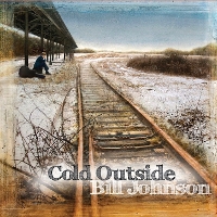 Bill Johnson Blues Band - Cold Outside