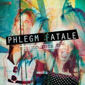 #4 - Phlegm Fatale - Glam Crust or Bust Phlegm Fatale - Glam Crust or Bust