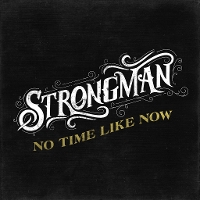 #4 - Steve Strongman - No Time Like Now Steve Strongman - No Time Like Now