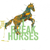 I Break Horses - Hearts