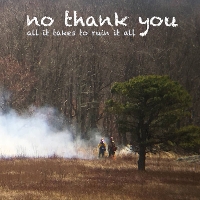#7 - No Thank You - All It Takes To Ruin It All No Thank You - All It Takes To Ruin It All