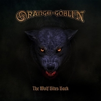 #2 - Orange Goblin - The Wolf Bites Back Orange Goblin - The Wolf Bites Back