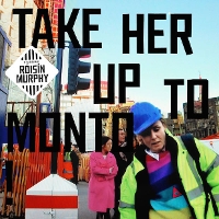 #6 - Roisin Murphy - Take Her Up To Monto Roisin Murphy - Take Her Up To Monto