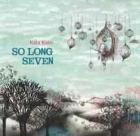 #1 - So Long Seven - Kala Kalo So Long Seven - Kala Kalo