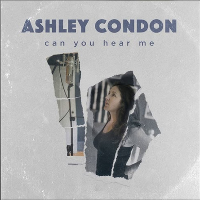 #10 - Ashley Condon - Can You Hear Me Ashley Condon - Can You Hear Me