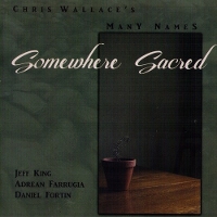 #4 - Chris Wallace Many Names - Somewhere Sacred Chris Wallace Many Names - Somewhere Sacred