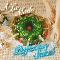 #5 - A La Mode - Perfection Salad A La Mode - Perfection Salad