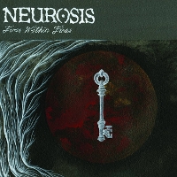#4 - Neurosis - Fires Within Fires Neurosis - Fires Within Fires