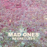 #1 - Mad Ones - Regretless Mad Ones - Regretless