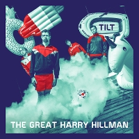 #4 - The Great Harry Hillman - Tilt The Great Harry Hillman - Tilt