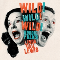 #4 - Robbie Fulks & Linda Gail Lewis - Wild Wild Wild Robbie Fulks & Linda Gail Lewis - Wild Wild Wild