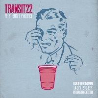 #3 - Transit22 - Pity Party Project Transit22 - Pity Party Project
