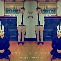 #6 - Casino Moon - Masqueraser EP Casino Moon - Masqueraser EP