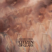 #6 - Agnes Obel - Citizen Of Glass Agnes Obel - Citizen Of Glass