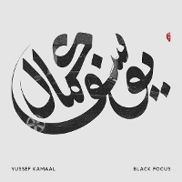 #2 - Yussef Kamaal - Black Focus Yussef Kamaal - Black Focus