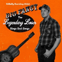 #1 - Big Fancy - Legendary Loser Big Fancy - Legendary Loser