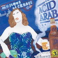 #1 - Acid Arab - Musique De France Acid Arab - Musique De France