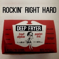 #9 - Deep Fryer - Rockin' Right Hard Deep Fryer - Rockin' Right Hard