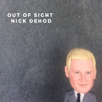 #8 - Nick Dehod - Out Of Sight Nick Dehod - Out Of Sight