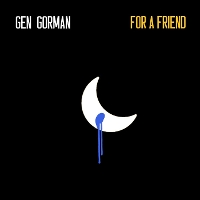 #5 - Gen Gorman - For A Friend Gen Gorman - For A Friend