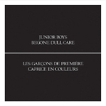 #30 - Junior Boys - Begone Dull Care Junior Boys - Begone Dull Care