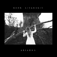 #6 - Kedr Livanskiy - Ariadna Kedr Livanskiy - Ariadna