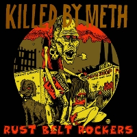 #4 - Various - Killed By Meth: Rust Belt Rockers Various - Killed By Meth: Rust Belt Rockers