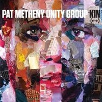 #8 - Pat Metheny Unity Group - Kin Pat Metheny Unity Group - Kin