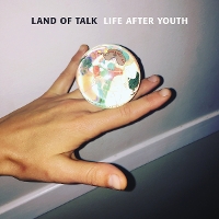 #5 - Land Of Talk - Life After Youth Land Of Talk - Life After Youth