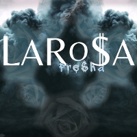 #2 - LaRo$a - Fre$ha LaRo$a - Fre$ha