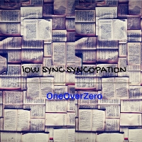 #1 - OneOverZero - Low Sync Syncopation OneOverZero - Low Sync Syncopation