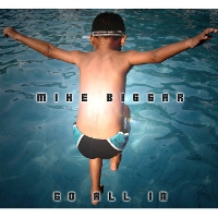 #4 - Mike Biggar - Go All In Mike Biggar - Go All In