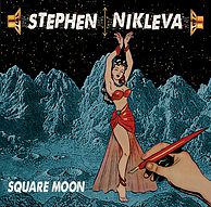 #6 - Stephen Nikleva - Square Moon Stephen Nikleva - Square Moon
