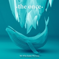 #2 - The Once - We Win Some We Lose The Once - We Win Some We Lose