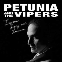 #6 - Petunia & The Vipers - Lonesome Heavy & Lonesome Petunia & The Vipers - Lonesome Heavy & Lonesome