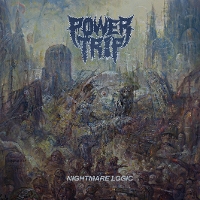 #1 - Power Trip - Nightmare Logic Power Trip - Nightmare Logic