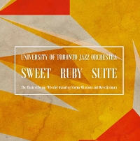 #4 - University of Toronto Jazz Orchestra - Sweet Ruby Suite University of Toronto Jazz Orchestra - Sweet Ruby Suite
