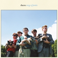 #7 - Shame - Songs Of Praise Shame - Songs Of Praise