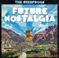 #2 - The Sheepdogs - Future Nostalgia The Sheepdogs - Future Nostalgia