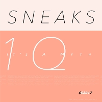#5 - Sneaks - It's a Myth Sneaks - It's a Myth