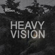 #8 - So Many Wizards - Heavy Vision So Many Wizards - Heavy Vision