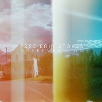 #2 - Rose-Erin Stokes - Wherever I Go Rose-Erin Stokes - Wherever I Go