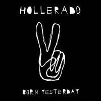 #8 - Hollerado - Born Yesterday Hollerado - Born Yesterday
