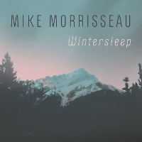 #6 - Mike Morrisseau Trio - Wintersleep Mike Morrisseau Trio - Wintersleep