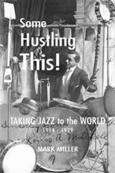 Some Hustling This! Taking Jazz to the World 1914-1929