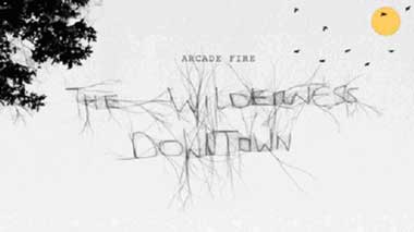 Arcade Fire - Wilderness Downtown