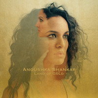 #5 - Anoushka Shankar - Land of Gold Anoushka Shankar - Land of Gold
