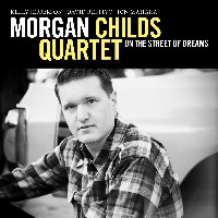 #5 - Morgan Childs Quartet - On The Street of Dreams Morgan Childs Quartet - On The Street of Dreams
