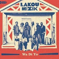 #1 - Lakou Mizik - Wa Di Yo Lakou Mizik - Wa Di Yo
